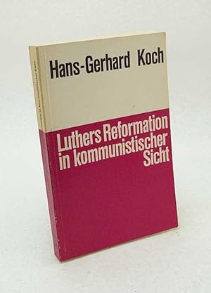 Seller image for Luthers Reformation in kommunistischer Sicht / Hans-Gerhard Koch for sale by Versandantiquariat Buchegger