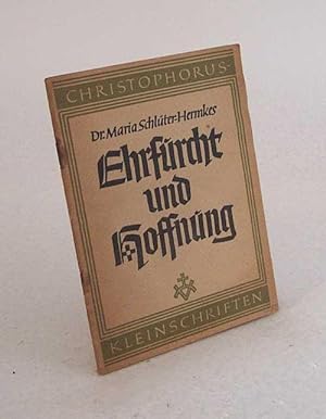 Bild des Verkufers fr Ehrfurcht und Hoffnung / Maria Schlter-Hermkes zum Verkauf von Versandantiquariat Buchegger