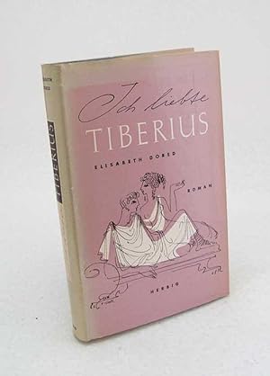 Bild des Verkufers fr Ich liebte Tiberius : Roman / Elisabeth Dored [Aus d. Norweg. Dt. von Werner Kerbs] zum Verkauf von Versandantiquariat Buchegger