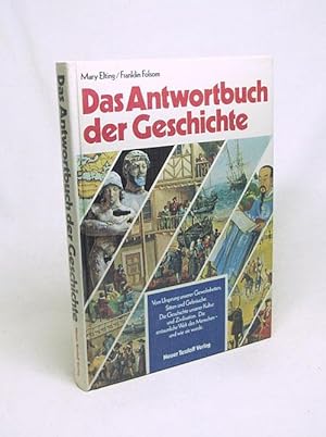 Seller image for Das Antwortbuch der Geschichte / Mary Elting ; Franklin Folsom. Ill. v. K. W. Plummer for sale by Versandantiquariat Buchegger