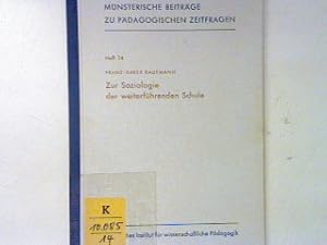 Bild des Verkufers fr Zur Soziologie der weiterfhrenden Schule. - in : Heft 14 - Mnsterische Beitrge zu pdagogischen Zeitfragen. zum Verkauf von books4less (Versandantiquariat Petra Gros GmbH & Co. KG)