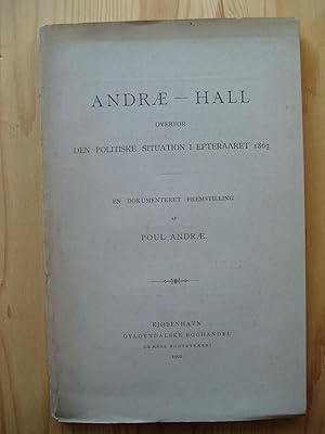 Image du vendeur pour Andrae-Hall overfor den politiske Situation i Efteraaret 1863. En dokumenteret Fremstilling. mis en vente par Expatriate Bookshop of Denmark