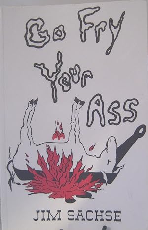 Seller image for Go Fry Your Ass for sale by First Class Used Books