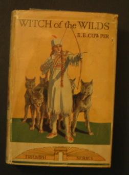 Witch of the Wilds - A Story of Adventure in the Northern Snows