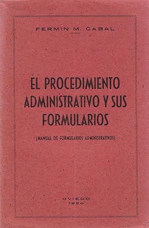 Imagen del vendedor de EL PROCEDIMIENTO ADMINISTRATIVO Y SUS FORMULARIOS (Manual de formularios administrativos) a la venta por Librera Torren de Rueda