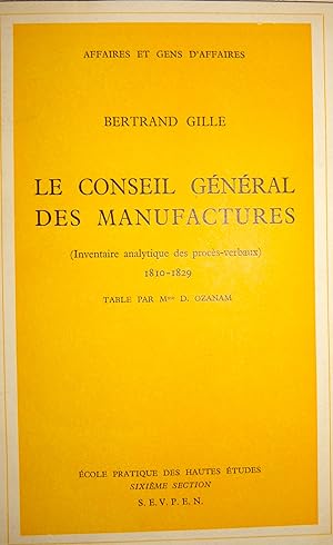 Le Conseil Général des Manufactures. (Inventaire analytique des procès-verbaux) 1810-1829. Table ...
