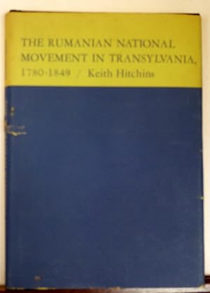 Seller image for THE RUMANIAN NATIONAL MOVEMENT IN TRANSYLVANIA, 1780-1849 for sale by RON RAMSWICK BOOKS, IOBA