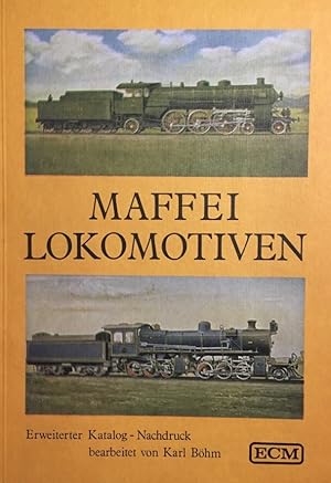 Imagen del vendedor de Maffei Lokomotiven. Erweiterter Katalog - Nachdruck a la venta por Antiquariat Berghammer