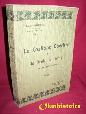 La coalition ouvrière et le droit de grève ( étude historique )