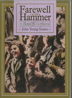 Seller image for Farewell to the Hammer A Shankill Boyhood. for sale by Saintfield Antiques & Fine Books