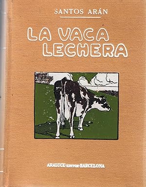 Seller image for LA VACA LECHERA. Explotacin y administracin del establo al alcance de todos for sale by Librera Torren de Rueda