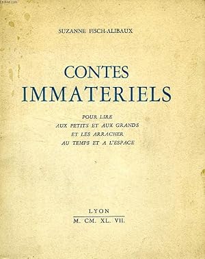 Seller image for CONTES IMMATERIELS, POUR LIRE AUX PETITS ET AUX GRANDS ET LES ARRACHER AU TEMPS ET A L'ESPACE for sale by Le-Livre