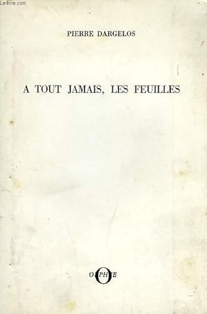 Imagen del vendedor de A TOUT JAMAIS, LES FEUILLES a la venta por Le-Livre