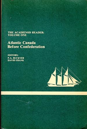 Image du vendeur pour Atlantic Canada Before Confederation: The Acadiensis Reader (Volume One) mis en vente par Dorley House Books, Inc.