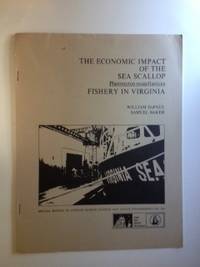 Bild des Verkufers fr The Economic Impact of the Sea Scallop Placopecten magellanicus Fishery In Virginia Special Report in Applied Marine Science and Ocean Engineering No. 222 zum Verkauf von WellRead Books A.B.A.A.