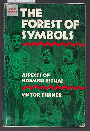 The Forest of Symbols - Aspects of Ndembu Ritual