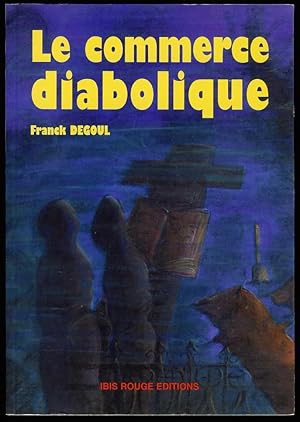 Le commerce diaboloque . Une exploration de l'imaginaire du pacte maléfique en Martinique