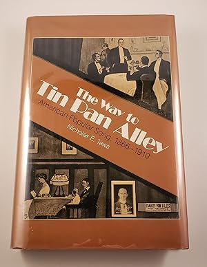 Seller image for The Way to Tin Pan Alley American Popular Song, 1866-1910 for sale by WellRead Books A.B.A.A.