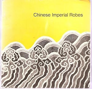 Seller image for Chinese Imperial Robes at the Minneapolis Institute of Arts for sale by Tim Clark Books