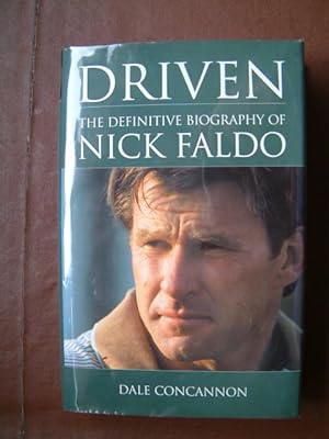 Bild des Verkufers fr Driven: The Definitive Biography of Nick Faldo zum Verkauf von Beach Hut Books