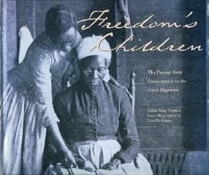 Imagen del vendedor de Freedom's Children - The Journey from Emancipation Into the Twentieth Century a la venta por Black Sheep Books