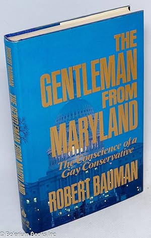 Bild des Verkufers fr The Gentleman from Maryland: the conscience of a gay conservative zum Verkauf von Bolerium Books Inc.