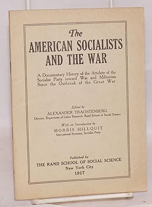 The American socialists and the war; a documentary history of the attitude of the Socialist Party...