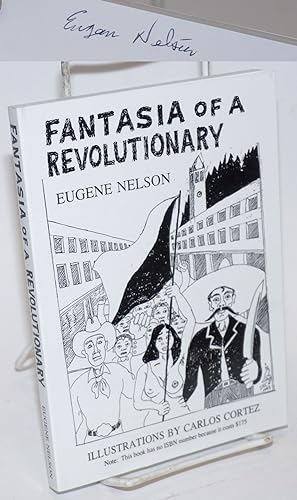 Image du vendeur pour Fantasia of a Revolutionary. Illustrations by Carlos Cortez mis en vente par Bolerium Books Inc.
