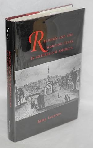 Religion and the working class in Antebellum America