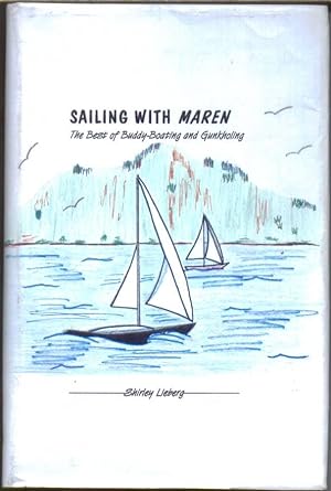 Sailing with Maren: The Best Years Buddy-Boating and Gunkholing