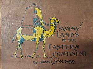 Sunny Lands of the Eastern Continent: A Pictorial Journey Through The Tropical Countries of the E...