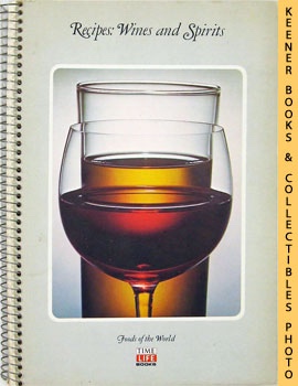 Imagen del vendedor de Recipes: Wines And Spirits: Foods Of The World Series a la venta por Keener Books (Member IOBA)