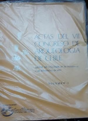 Actas del VII Congreso de Arqueología de Chile. Altos de Vilches, 27 de Octubre al 1º de Noviembr...