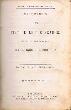 McGuffey's New Fifth Eclectic Reader: Selected and Original Exercises for Schools