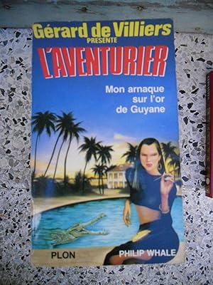 Seller image for L'aventurier - Mon arnaque sur l'or de Guyane for sale by Frederic Delbos
