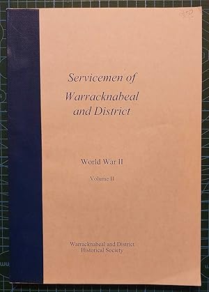 SERVICEMEN OF WARRACKNABEAL AND DISTRICT World War II, Volume II