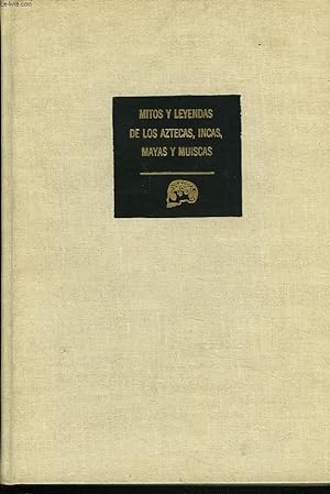 Imagen del vendedor de MITOS Y LEYENDAS DE LOS AZTECAS, INCAS, MAYAS Y MUISCAS a la venta por Le-Livre