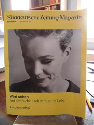 Bild des Verkufers fr Sddeutsche Zeitung Magazin. Nummer 41 14. Oktober 2011 : Wird schon. Auf der Suche nach dem guten Leben. Ein Frauenheft. zum Verkauf von Antiquariat Floeder