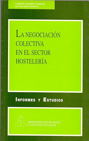 Immagine del venditore per LA NEGOCIACION COLECTIVA EN EL SECTOR HOSTELERIA venduto da Libreria 7 Soles