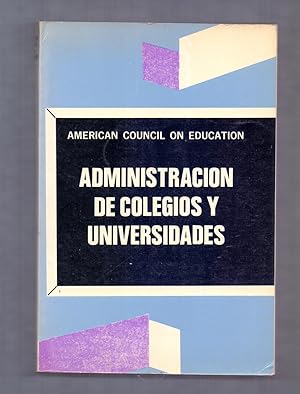 Seller image for ADMINISTRACION DE COLEGIOS Y UNIVERSIDADES for sale by Libreria 7 Soles