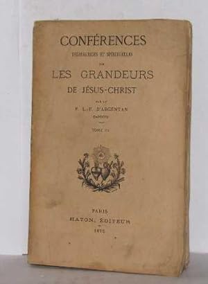 Conférences théologiques et spirituelles sur les grandeurs de jésus-christ tome III