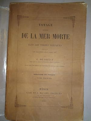 Voyage autour de la Mer Morte et dans les terres bibliques exécuté de décembre 1850 à avril 1851....