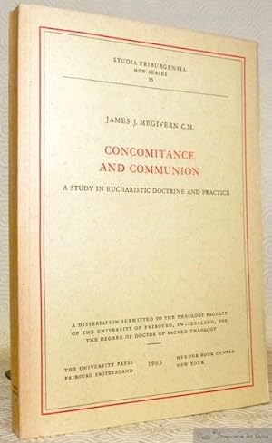 Seller image for Concomitance and Communion. A study in eucharistic doctrine and practice. Diss. "Studia Friburgensia. New series, 33." for sale by Bouquinerie du Varis