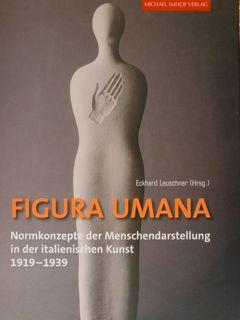 Seller image for FIGURA UMANA. Normkonzepte der Menschendarstellung in der italienischen Kunst 1919 - 1939. for sale by EDITORIALE UMBRA SAS