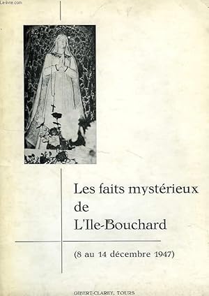 Seller image for LES FAITS MYSTERIEUX DE L'ILE-BOUCHARD (8 AU 14 DEC. 1947) for sale by Le-Livre