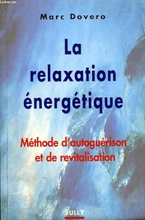 Bild des Verkufers fr LA RELAXATION ENERGETIQUE zum Verkauf von Le-Livre