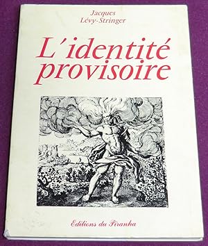 Bild des Verkufers fr L'IDENTITE PROVISOIRE zum Verkauf von LE BOUQUINISTE