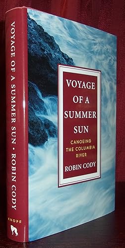 Bild des Verkufers fr VOYAGE OF A SUMMER SUN: Canoeing the Columbia River zum Verkauf von BOOKFELLOWS Fine Books, ABAA