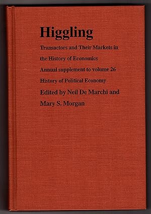 Bild des Verkufers fr HIGGLING: Transactors and Their Markets in the History of Economics zum Verkauf von BOOKFELLOWS Fine Books, ABAA