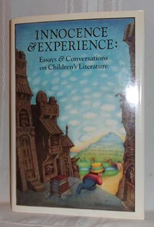 Bild des Verkufers fr INNOCENCE & EXPERIENCE: Essays & Conversations on Children's Literature.from Programs Presented at the Center for the Study of Children's Literature at Simons College, Boston zum Verkauf von BOOKFELLOWS Fine Books, ABAA